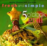 Cover for 5 O'Clock Grill (Better Homes and Gardens)