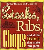 Cover for Steaks, Ribs, Chops: And All the Fixin's That Make 'em Great