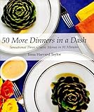 Cover for 50 More Dinners in a Dash: Sensational Three-course Menus in Ninety Minutes