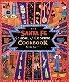 The Santa Fe School of Cooking Cookbook
