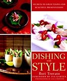 Cover for Dishing with Style: Secrets to Great Tastes and Beautiful Presentations