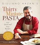 Cover for Giuliano Hazan's Thirty Minute Pasta: 100 Quick and Easy Recipes