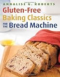Cover for Gluten-Free Baking Classics for the Bread Machine