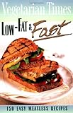 Vegetarian Times Low-Fat & Fast: 150 Easy Meatless Recipes (Vegetarian Times , No 1)