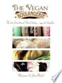 The Vegan Boulangerie: The best of traditional French baking . . . egg and dairy-free