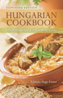 Hungarian Cookbook: Old World Recipes for New World Cooks, Expanded Edition
