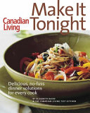 Cover for Make It Tonight: Delicious, No-fuss Dinner Solutions for Every Cook