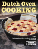 Cover for Dutch Oven Cooking: with International Dutch Oven Society Champion Terry Lewis