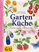Cover for Gartenküche: Frischer Genuss rund ums Jahr