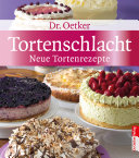 Cover for Dr. Oetker: Tortenschlacht: Neue Tortenrezepte