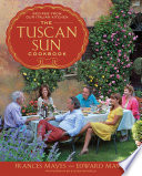 Cover for The Tuscan Sun Cookbook: Recipes from Our Italian Kitchen