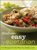 Cover for Betty Crocker Easy Vegetarian (100 Recipes for the Way You Really Cook)