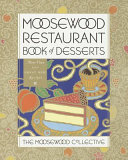 Moosewood Restaurant Book of Desserts (Moosewood Collection)