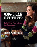 OMG! I Can Eat That?: Indulgent Food Minus the Boombah