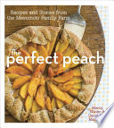 Cover for The Perfect Peach: Recipes and Stories from the Masumoto Family Farm