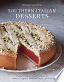 Cover for Southern Italian Desserts: Rediscovering the Sweet Traditions of Calabria, Campania, Basilicata, Puglia, and Sicily