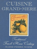 Cover for Cuisine Grand-mere: Traditional French Home Cooking