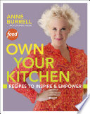 Cover for Own Your Kitchen: Recipes to Inspire & Empower