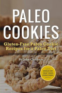 Cover for Paleo Cookies: Gluten-Free Paleo Cookie Recipes for a Paleo Diet