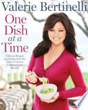 Cover for One Dish at a Time: Delicious Recipes and Stories from My Italian-American Childhood and Beyond
