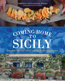 Cover for Coming Home to Sicily: Seasonal Harvests and Cooking from Case Vecchie