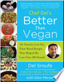 Cover for Better Than Vegan: 101 Favorite Low-Fat, Plant-Based Recipes That Helped Me Lose Over 200 Pounds