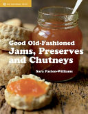 Cover for Good Old-fashioned Jams, Preserves and Chutneys