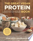 Cover for The Great Vegan Protein Book: Fill Up the Healthy Way with More than 100 Delicious Protein-Based Vegan Recipes - Includes - Beans & Lentils - Plants - Tofu & Tempeh - Nuts - Quinoa