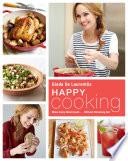 Cover for Happy Cooking: Make Every Meal Count ... Without Stressing Out