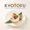 Cover for Kyotofu: Uniquely Delicious Japanese Desserts