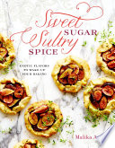 Cover for Sweet Sugar, Sultry Spice: Exotic Flavors to Wake Up Your Baking