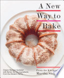 Cover for A New Way to Bake: Classic Recipes Updated with Better-for-You Ingredients from the Modern Pantry