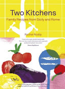 Cover for Two Kitchens: Family Recipes from Sicily and Rome