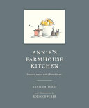 Cover for Annie's Farmhouse Kitchen: Seasonal Menus with a French Heart