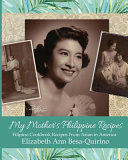Cover for My Mother's Philippine Recipes: Filipino Cookbook Recipes from Asian in America