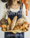 Sourdough Everything: Sweet and Savory Recipes for Beautiful Breads and Other Bakes cover
