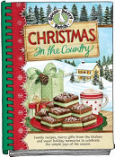 Christmas in the Country Cookbook: Family Recipes, Merry Gifts From the Kitchen and Sweet Holiday Memories to Celebrate the Simple Joys of the Season. (Gooseberry Patch)