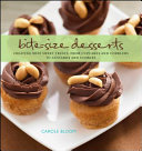 Cover for Bite-Size Desserts: Creating Mini Sweet Treats, from Cupcakes and Cobblers to Custards and Cookies