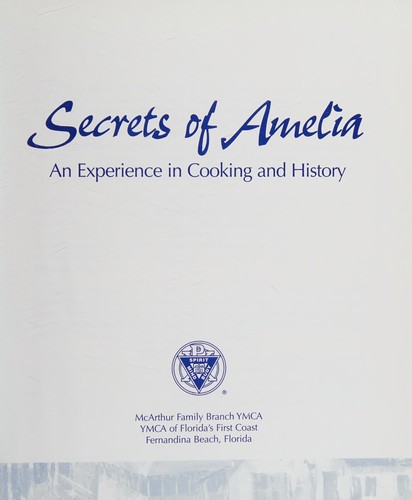 Cover for Secrets of Amelia: An Experience in Cooking & History
