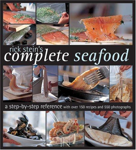 Rick Stein's Complete Seafood: A Step-by-step Reference