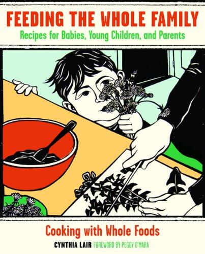 Feeding the Whole Family: Cooking with Whole Foods