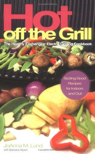 Cover for Hot Off The Grill: The Healthy Exchanges Electric Cookbook (Healthy Exchanges Cookbooks)