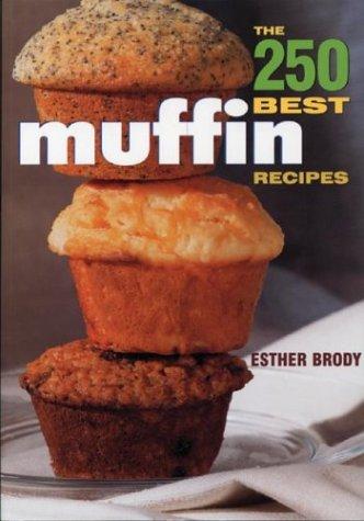 Cover for The 250 Best Muffin Recipes
