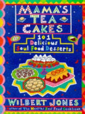 Cover for Mama's Tea Cakes: 101 Soul Food Desserts