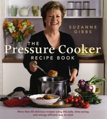 Cover for The Pressure Cooker Recipe Book