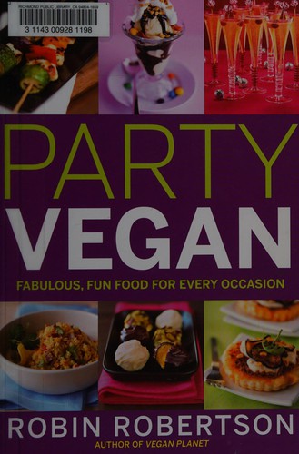Party Vegan: Fabulous, Fun Food For Every Occasion
