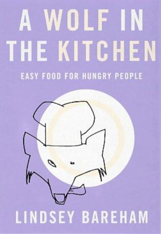 Cover for A Wolf in the Kitchen: Easy Food for Hungry People (Penguin cookery library)