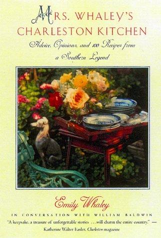 Mrs. Whaley's Charleston Kitchen: Advice, Opinions, and 100 Recipes from a Southern Legend