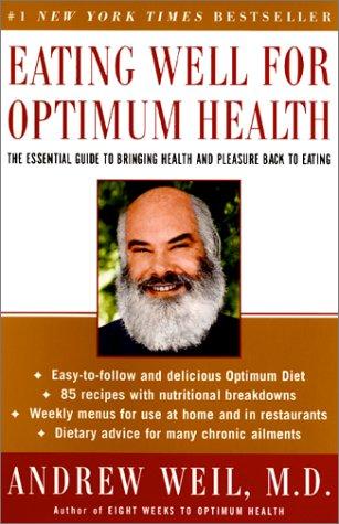 Eating Well for Optimum Health: The Essential Guide to Bringing Health and Pleasure Back to Eating