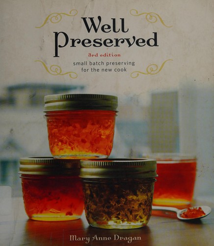 Cover for Well Preserved: Small Batch Preserving for the New Cook